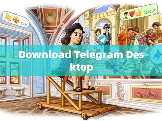 Download Telegram Desktop