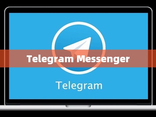 Telegram Messenger