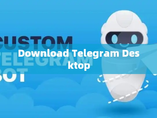 Download Telegram Desktop