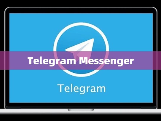 Telegram Messenger