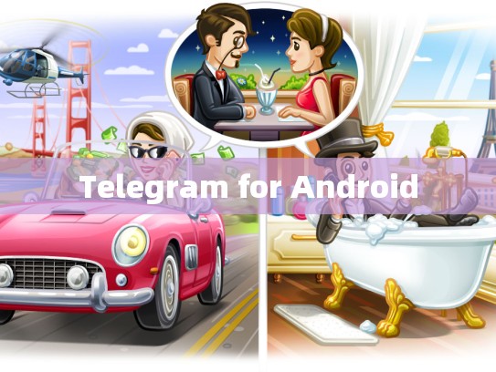 Telegram for Android