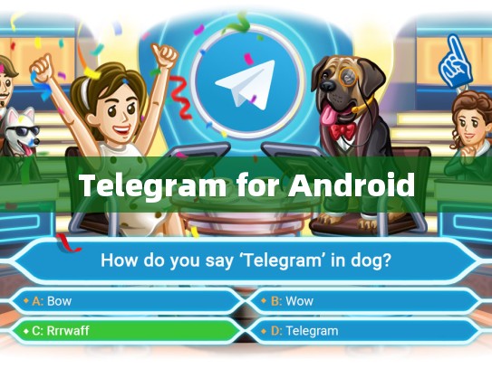 Telegram for Android