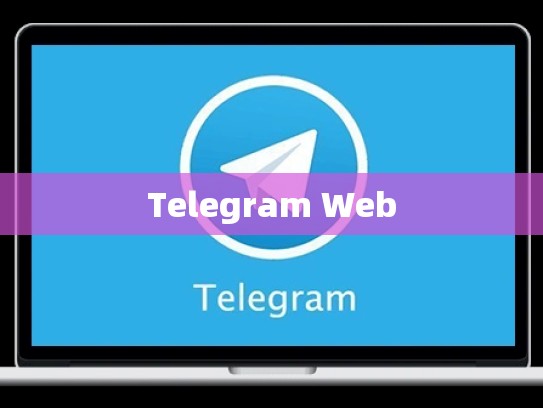 Telegram Web