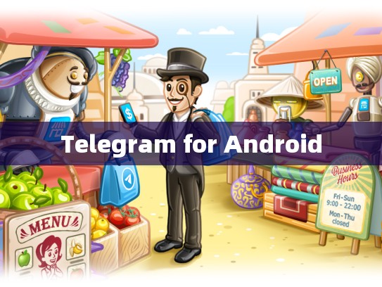Telegram for Android