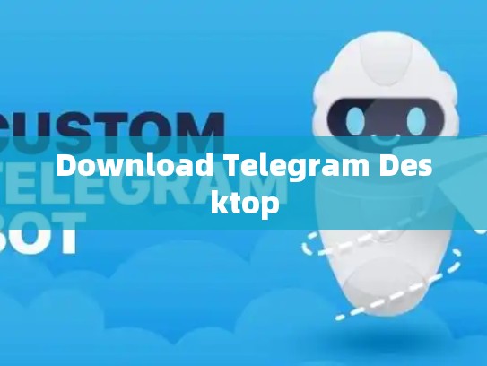 Download Telegram Desktop