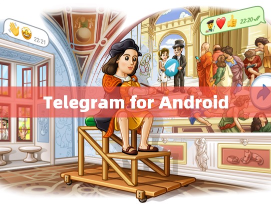 Telegram for Android