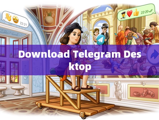 Download Telegram Desktop