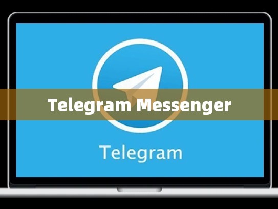 Telegram Messenger