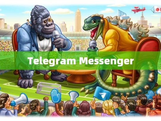 Telegram Messenger