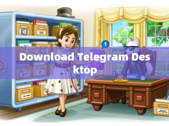 Download Telegram Desktop