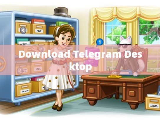 Download Telegram Desktop