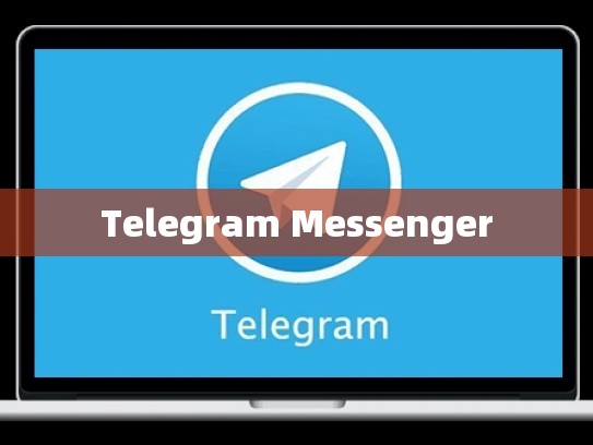 Telegram Messenger