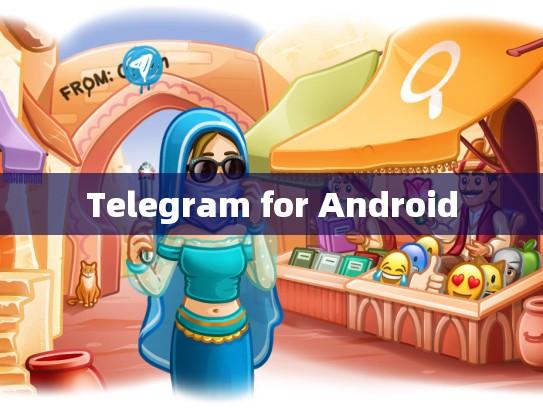 Telegram for Android