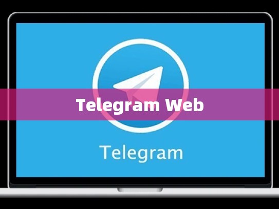 Telegram Web
