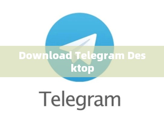 Download Telegram Desktop