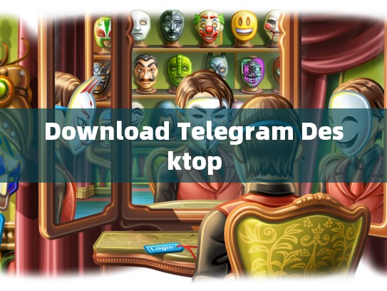 Download Telegram Desktop