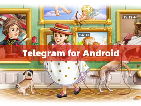 Telegram for Android