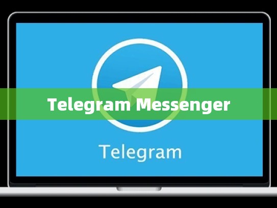 Telegram Messenger