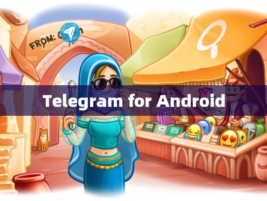 Telegram for Android