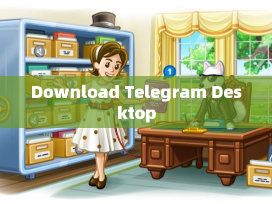 Download Telegram Desktop