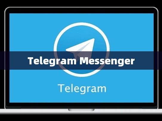 Telegram Messenger