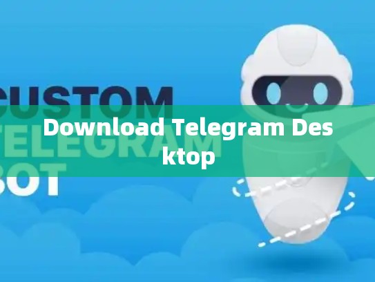 Download Telegram Desktop