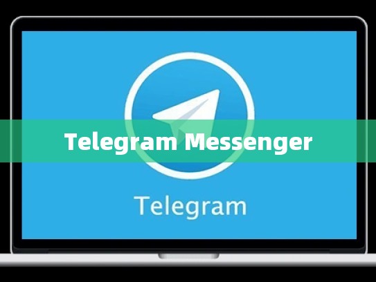 Telegram Messenger