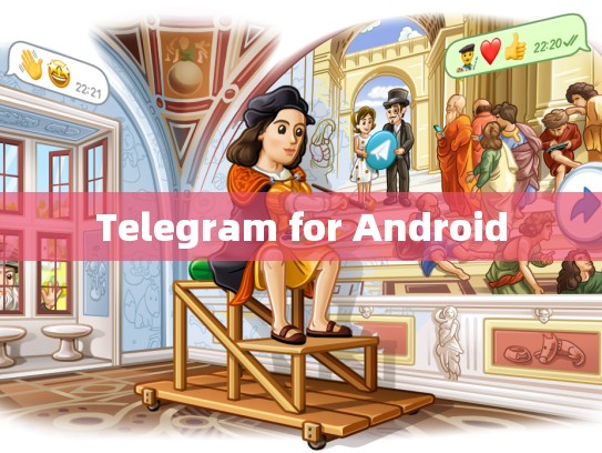Telegram for Android