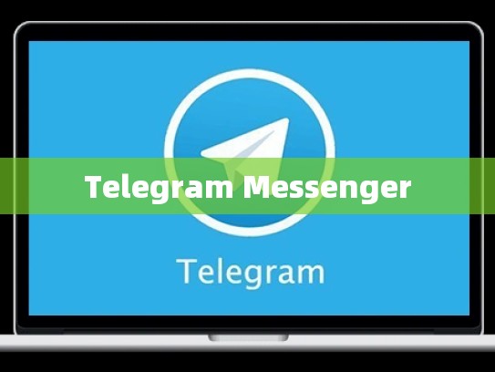 Telegram Messenger