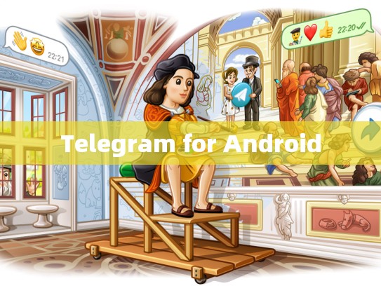 Telegram for Android
