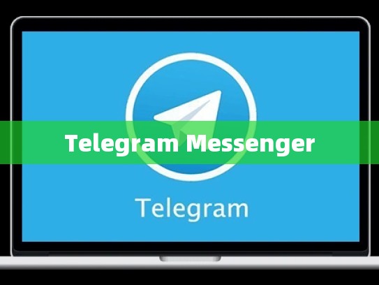 Telegram Messenger