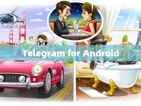 Telegram for Android