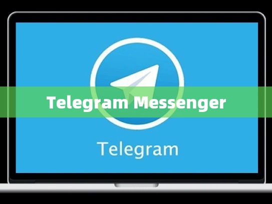 Telegram Messenger