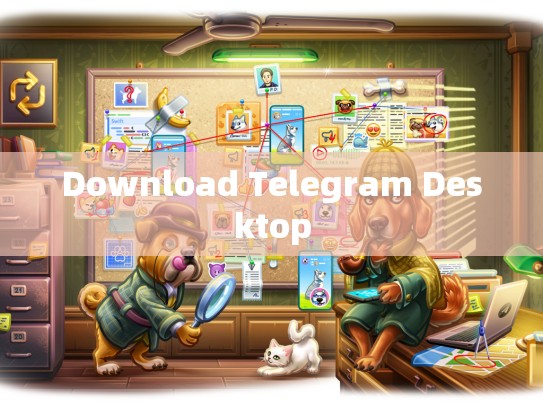 Download Telegram Desktop