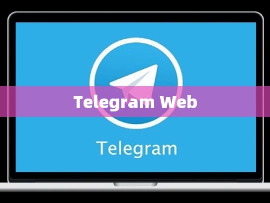 Telegram Web