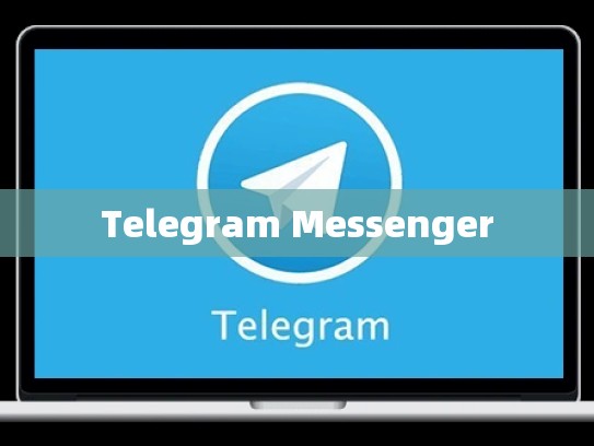 Telegram Messenger