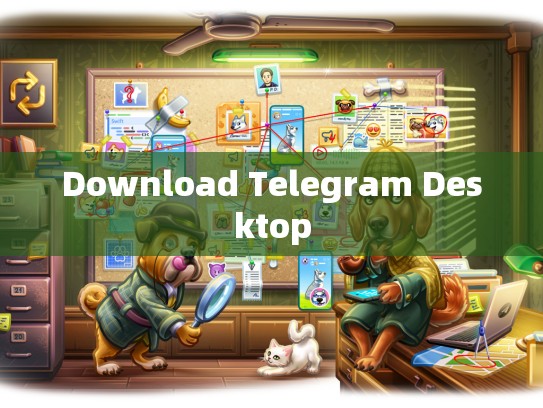 Download Telegram Desktop