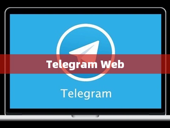 Telegram Web