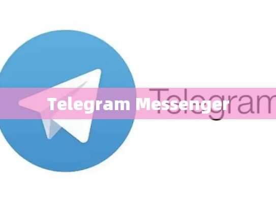 Telegram Messenger