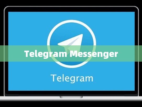 Telegram Messenger