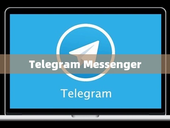 Telegram Messenger