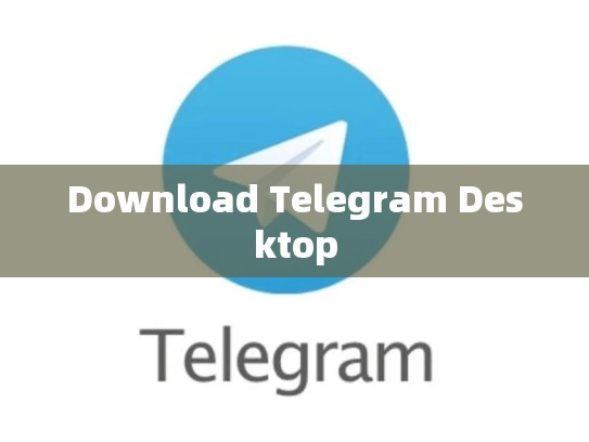 Download Telegram Desktop