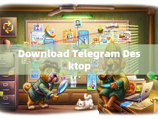 Download Telegram Desktop
