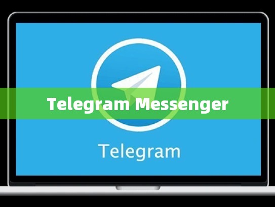 Telegram Messenger