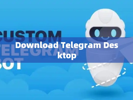 Download Telegram Desktop