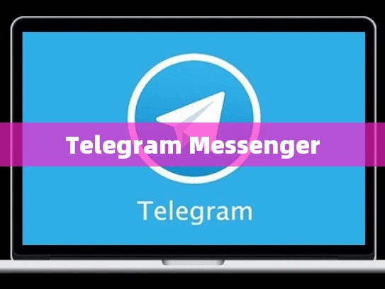 Telegram Messenger
