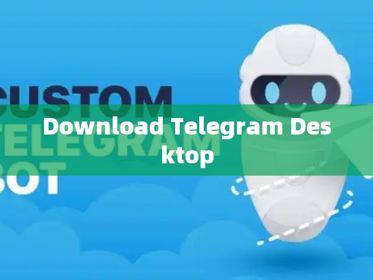 Download Telegram Desktop