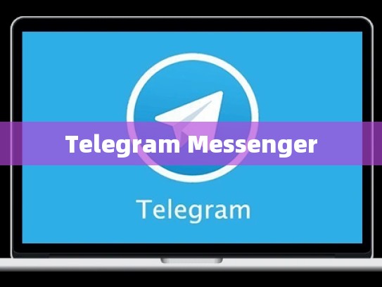 Telegram Messenger