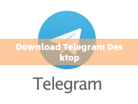 Download Telegram Desktop