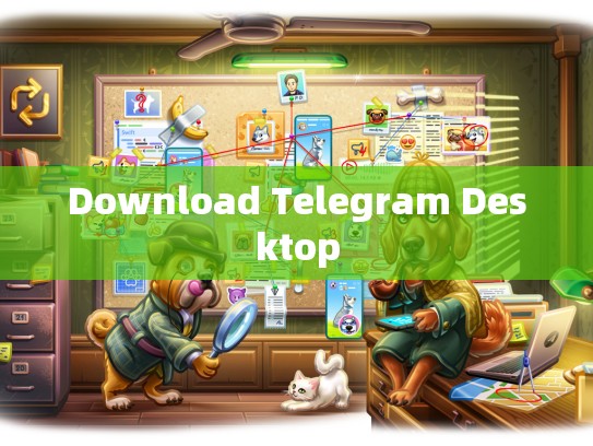 Download Telegram Desktop